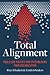 Total Alignment: Tools and Tactics for Streamlining Your Organization