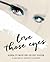 Love Those Eyes by Sarah Jane  Ellis