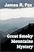 The Great Smoky Mountains Mystery by James R. Fox