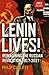 Lenin Lives!: Reimagining the Russian Revolution 1917-2017