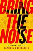 Bring the Noise: The Jürgen Klopp Story