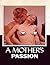 A Mother's Passion - Adult Erotic Novel