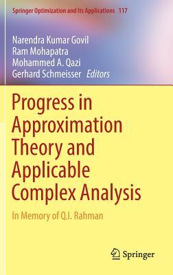 Progress in Approximation Theory and Applicable Complex Analysis: In Memory of Q.I. Rahman (Springer Optimization and Its Applications, 117)