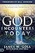 God Encounters Today: Your ...