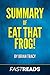 Summary of Eat That Frog!: Includes Key Takeaways & Analysis