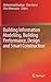 Building Information Modelling, Building Performance, Design and Smart Construction