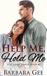 Help Me, Hold Me (Full Heart Ranch #5) Help Me, Hold Me (Full Heart Ranch #5)