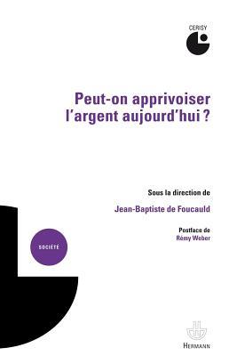 Peut-on apprivoiser l'argent aujourd'hui_? (HR.CERISY) (French Edition)