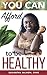 You Can Afford to Be Healthy