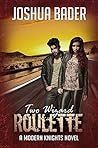 Two Wizard Roulette (Modern Knights Book 2) Two Wizard Roulette (Modern Knights Book 2)