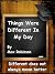 Things Were Different In My...