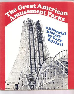 The Great American Amusement Parks: A Pictorial History (Hardcover)