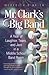 Mr. Clark's Big Band: A Year of Laughter, Tears, and Jazz in a Middle School Band Room