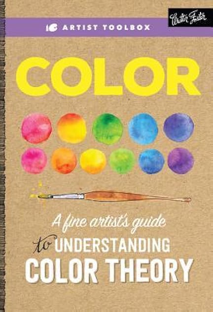 Artist Toolbox: Color: A practical guide to color and its uses in art