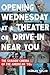 Opening Wednesday at a Thea...