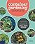 Container Gardening Complete: Creative Projects for Growing Vegetables and Flowers in Small Spaces
