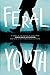 Feral Youth by Shaun David Hutchinson