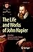 The Life and Works of John Napier