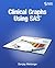 Clinical Graphs Using SAS by Sanjay Matange