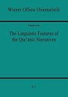 The Linguistic Features of the Qur'anic Narratives (12) (Wiener Offene Orientalistik) The Linguistic Features of the Qur'anic Narratives (12) (Wiener Offene Orientalistik)