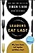 Leaders Eat Last by Simon Sinek