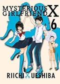 Mysterious Girlfriend X, Vol. 6