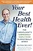 Your Best Health Ever!: The...