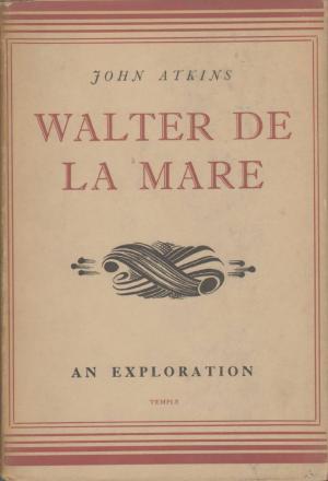 Walter De LA Mare: An Exploration (Studies in Poetry)