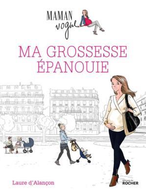 Ma Grossesse Epanouie: Avec Maman Vogue