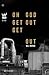 Oh God Get Out Get Out by Bill Moran