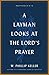 A Layman Looks at the Lord's Prayer