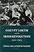 County Louth and the Irish Revolution, 1912-1923