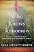 Who Knows Tomorrow: A Memoir of Finding Family Among the Lost Children of Africa