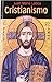 Cristianismo: Orígen, desarrollo, divisiones y expansión