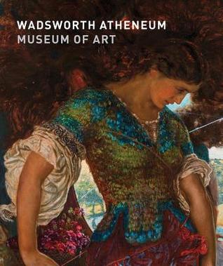 Wadsworth Atheneum Museum of Art: Uncommon Legacy