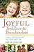 Joyful Toddlers and Preschoolers by Faith Collins