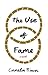The Use of Fame: A Novel