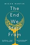 The End We Start From by Megan  Hunter