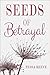 Seeds of Betrayal