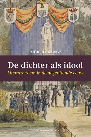 De dichter als idool. Literaire roem in de negentiende eeuw