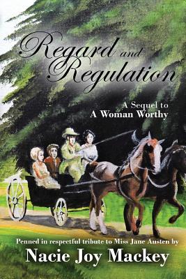 Regard and Regulation: A Sequel to "A Woman Worthy"