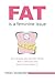 Fat Is a Feminine Issue: Why Women Are Getting Fatter. Why It Matters and What to Do About It.