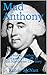 Mad Anthony: General Anthon...