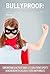 Bullyproof: Unleash the Her...