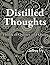 Distilled Thoughts