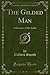 The Gilded Man: A Romance o...