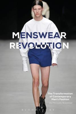 Menswear Revolution: The Transformation of Contemporary Men’s Fashion (Paperback)