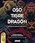 El oso, el tigre y el dragón (Relatos) (Spanish Edition)