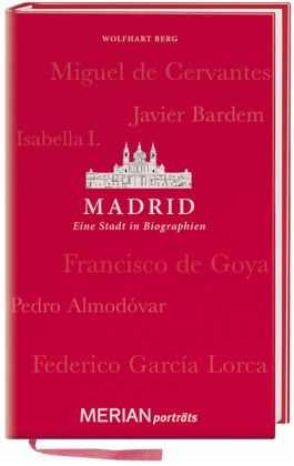 Madrid. Eine Stadt in Biographien
