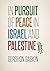 In Pursuit of Peace in Isra...